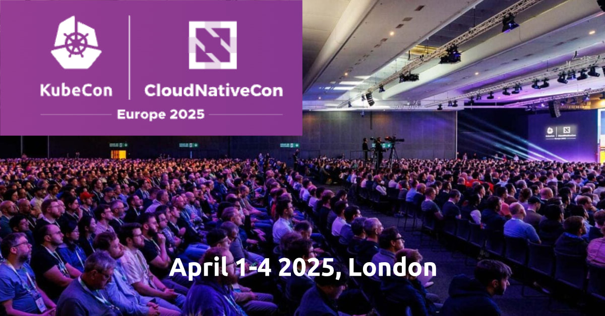 KubeCon and CloudNativeCon Europe 2025
